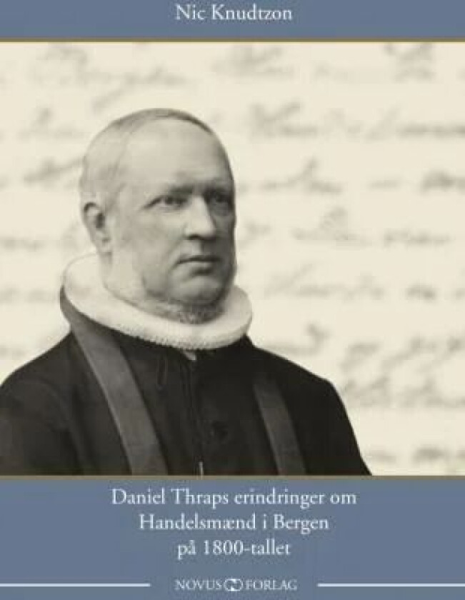 Daniel Thraps erindringer om Handelsmænd i Bergen på 1800-tallet av Daniel Thrap