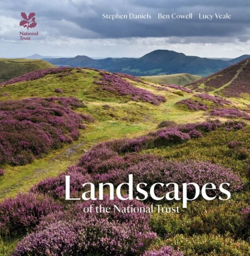 Landscapes of the National Trust av Stephen Daniels, Ben Cowell, Lucy Veale, National Trust Books