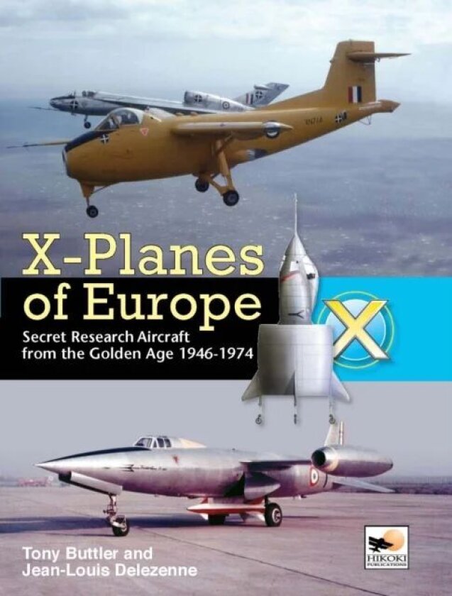 X-Planes Of Europe av Tony Buttler, Jean-Louis Delezenne