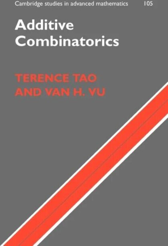 Additive Combinatorics av Terence (University of California Los Angeles) Tao, Van H. (Rutgers University New Jersey) Vu