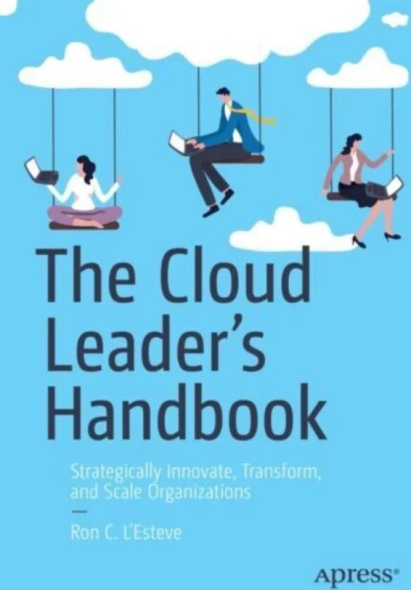 The Cloud Leader's Handbook av Ron C. L'Esteve