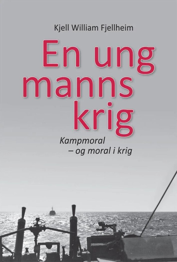 En ung manns krig av Kjell William Fjellheim