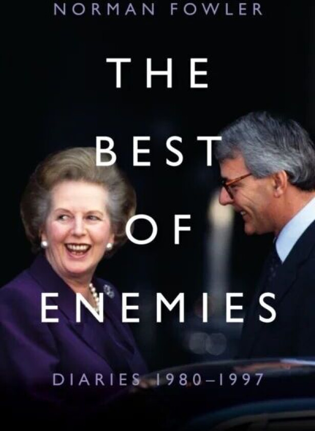 The Best of Enemies: Diaries 1980-1997 av Norman Fowler