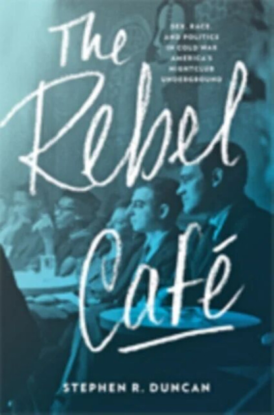 The Rebel Cafe av Stephen R. (Bronx Community College--City University of New York) Duncan