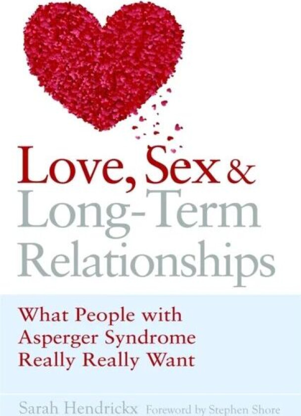 Love, Sex and Long-Term Relationships av Sarah Hendrickx