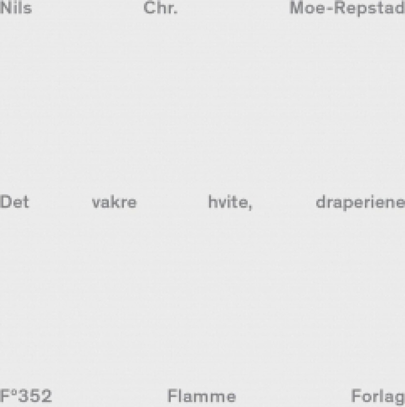Det vakre hvite, draperiene av Nils Chr. Moe-Repstad