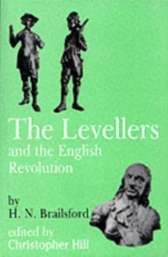 Levellers and the English Revolution av Henry N. Brailsford
