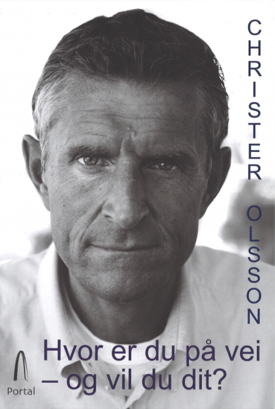 Hvor er du på vei - og vil du dit? av Christer Olsson
