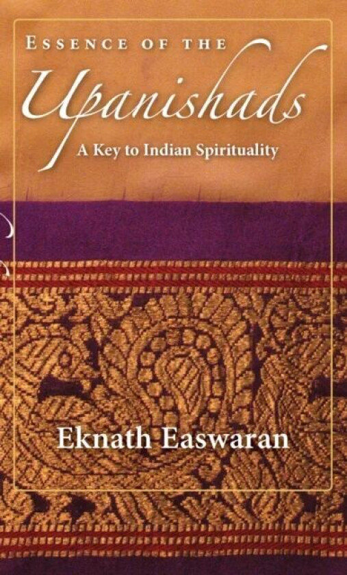 Essence of the Upanishads av Eknath Easwaran