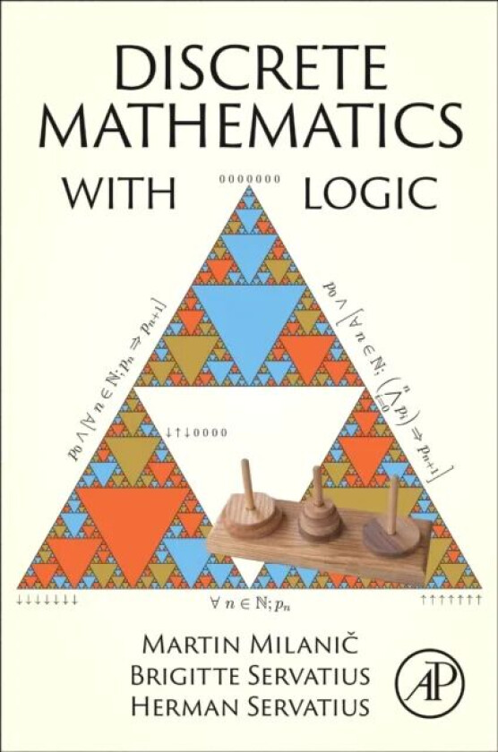Discrete Mathematics With Logic av Martin (University of Primorska Koper Slovenia) Milanic, Brigitte (Professor Worcester Massachusetts US) Servatius,