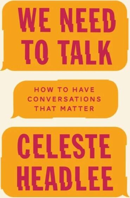 We Need To Talk av Celeste Headlee