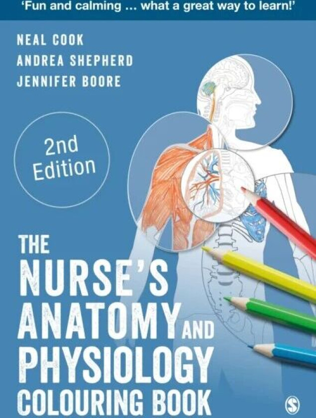 The Nurse's Anatomy and Physiology Colouring Book av Neal Cook, Andrea Shepherd, Jennifer Boore