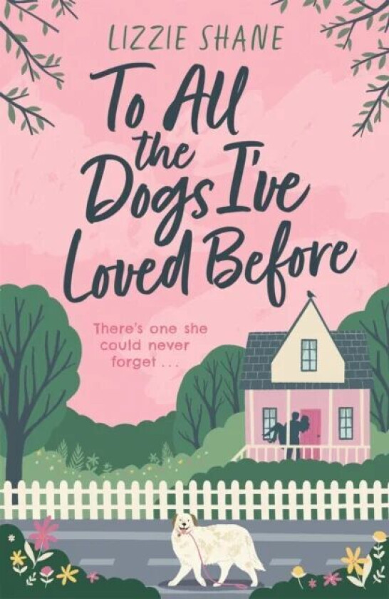 To All the Dogs I've Loved Before av Lizzie Shane