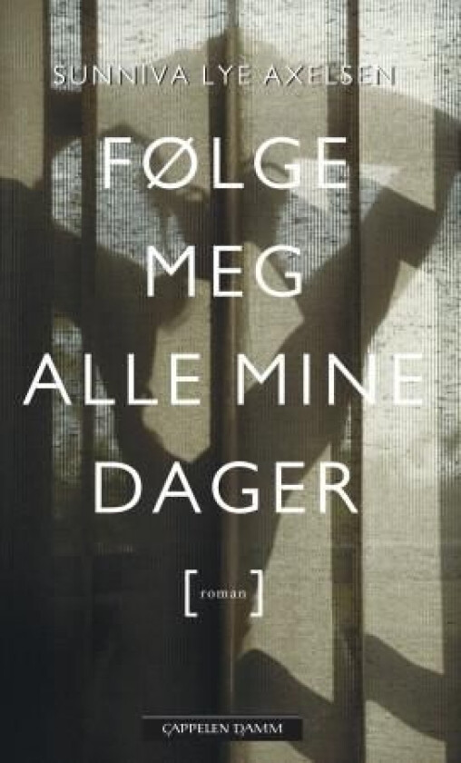 Følge meg alle mine dager av Sunniva Lye Axelsen