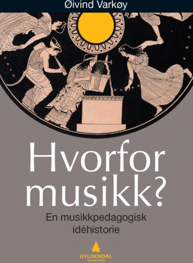 Hvorfor musikk? av Øivind Varkøy