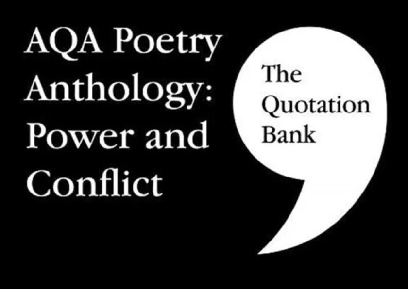 The Quotation Bank: AQA Poetry Anthology - Power and Conflict GCSE Revision and Study Guide for Engl av Esse Publishing Limited