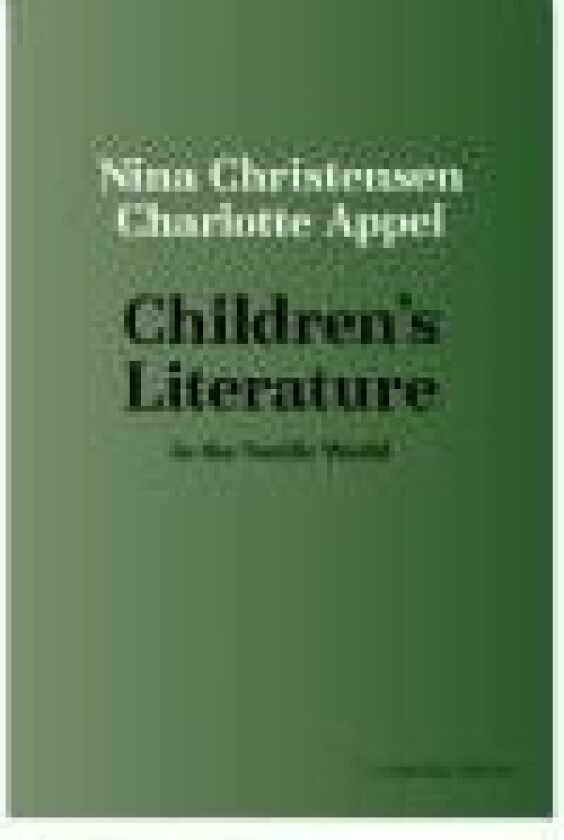 Children’s Literature Nina Christensen og Charlotte Appel Språk: Dansk
