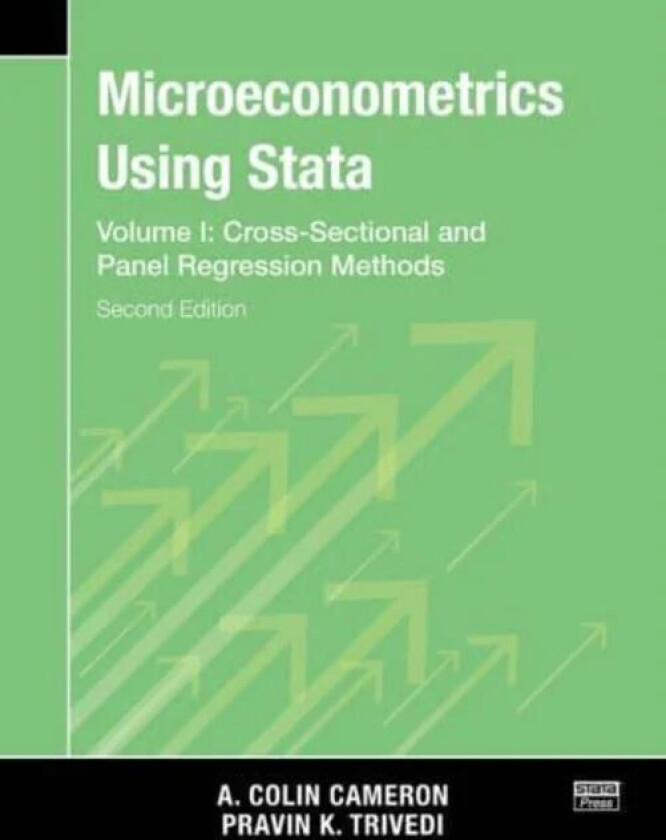 Microeconometrics Using Stata, Second Edition, Volume I: Cross-Sectional and Panel Regression Models av A. Colin (University of California Davis Camer