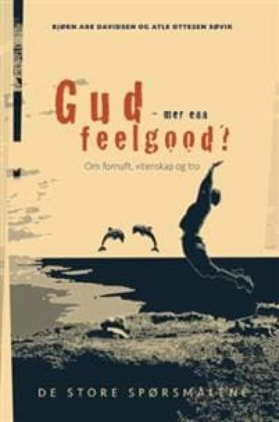 Gud - mer enn feelgood? av Bjørn Are Davidsen, Atle Ottesen Søvik