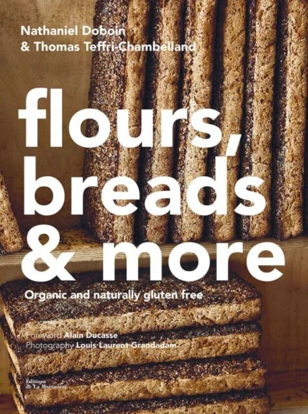 Gluten-Free Baking: Recipes from the Famed Chambelland Bakers of Paris av Nathaniel Doboin, Thomas Teffri-Chambelland