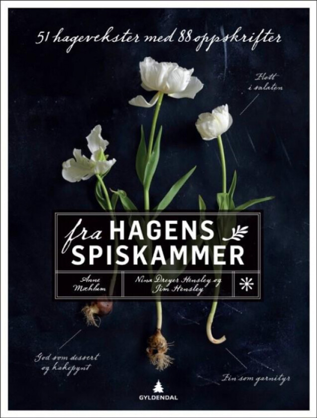 Fra hagens spiskammer av Jim Hensley, Nina Dreyer Hensley, Anne Mæhlum