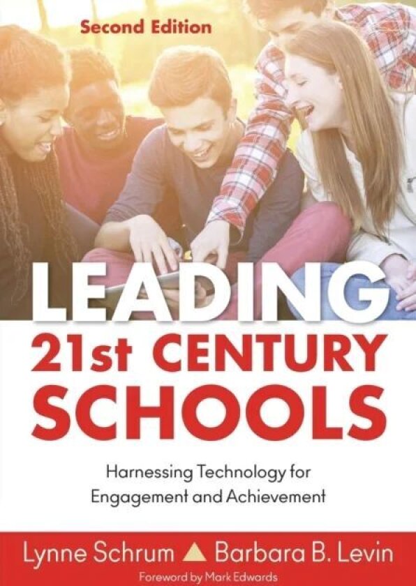Leading 21st Century Schools av Lynne R. Schrum, Barbara B. Levin