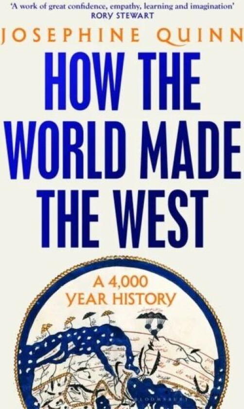 How the World Made the West av Josephine Quinn