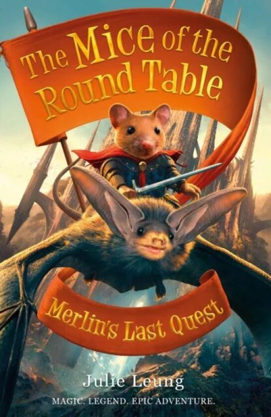 Mice of the Round Table 3: Merlin's Last Quest av Julie Leung