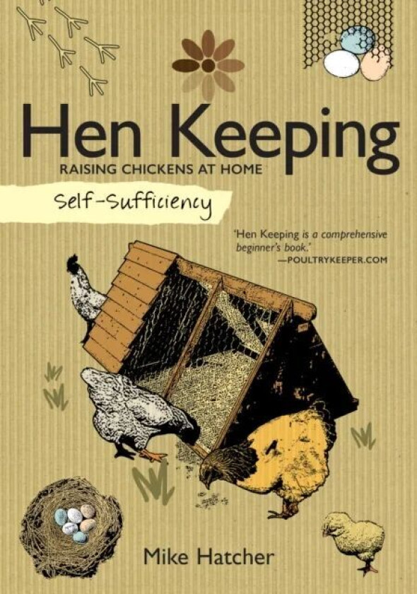 Self-Sufficiency: Hen Keeping av Mike Hatcher