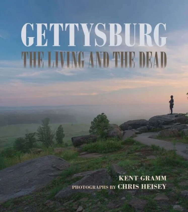 Gettysburg av Kent Gramm, Chris Heisey