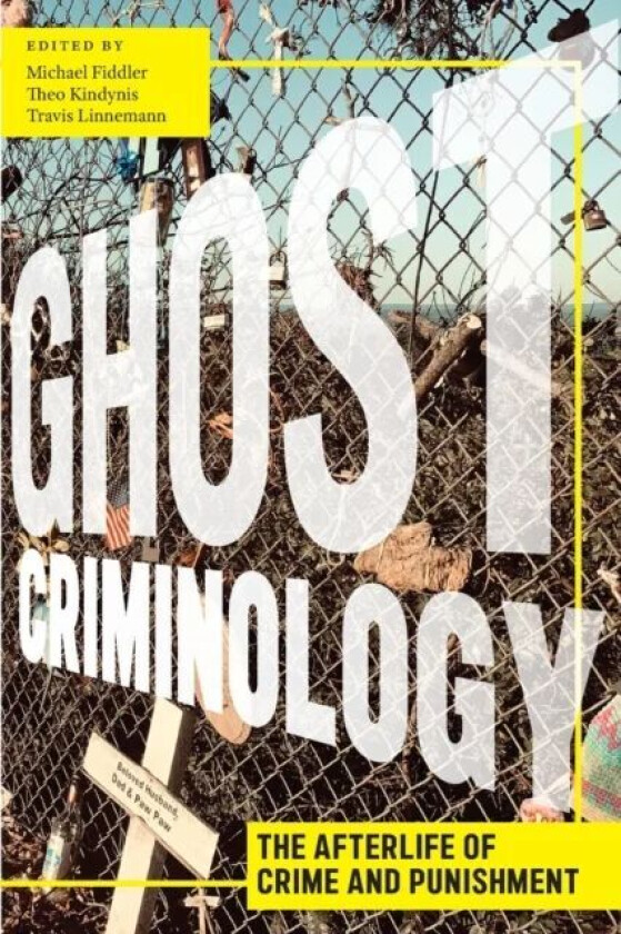 Ghost Criminology av Michael Fiddler, Theo Kindynis, Travi Linnemann