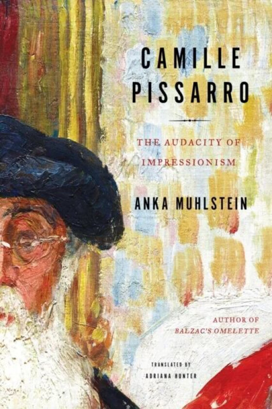 Camille Pissarro av Anka Muhlstein, Adriana Hunter