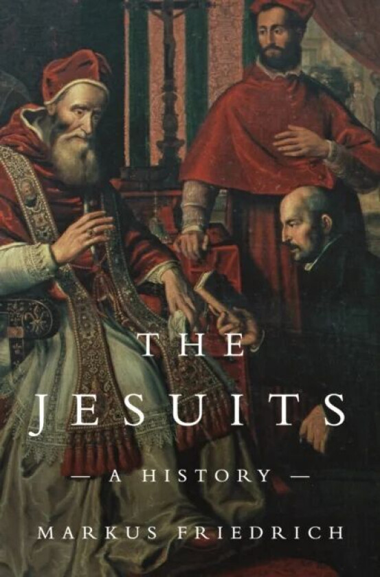 The Jesuits av Markus Friedrich