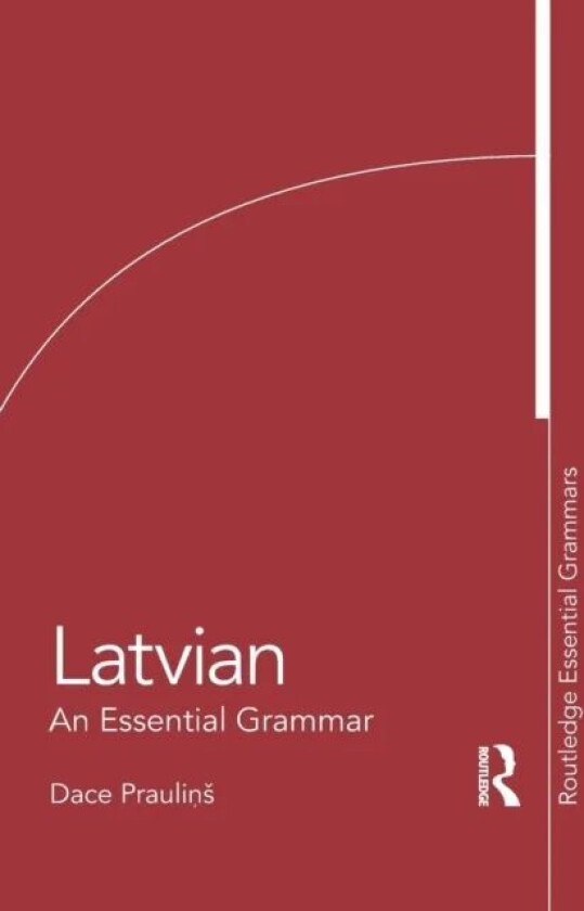 Latvian: An Essential Grammar av Dace Praulins