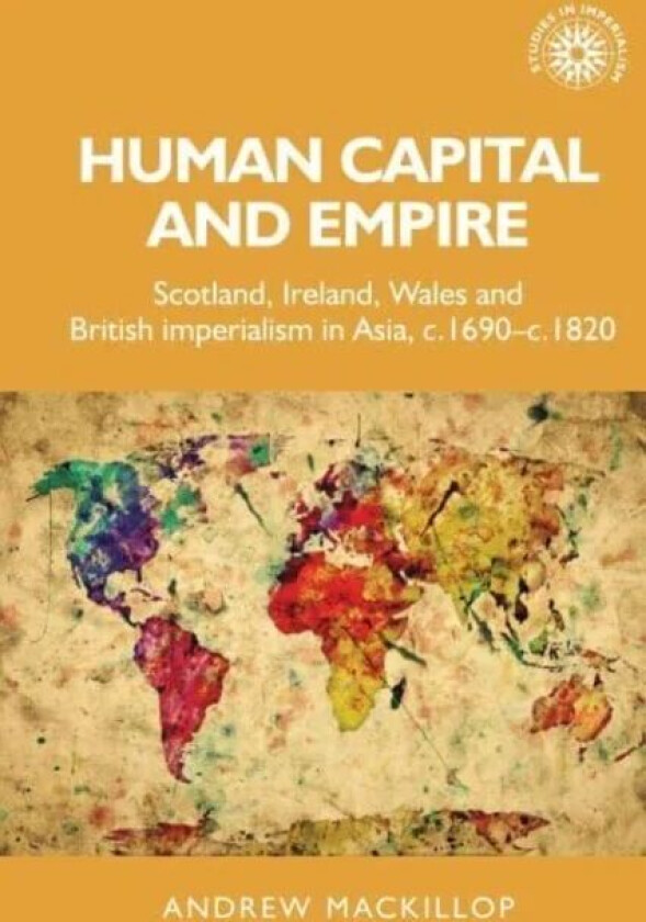 Human Capital and Empire av Andrew Mackillop