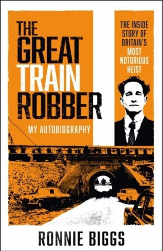 The Great Train Robber: My Autobiography av Chris Pickard