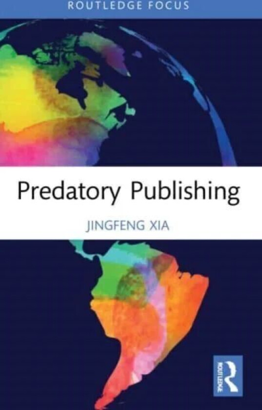Predatory Publishing av Jingfeng (Independent researcher) Xia