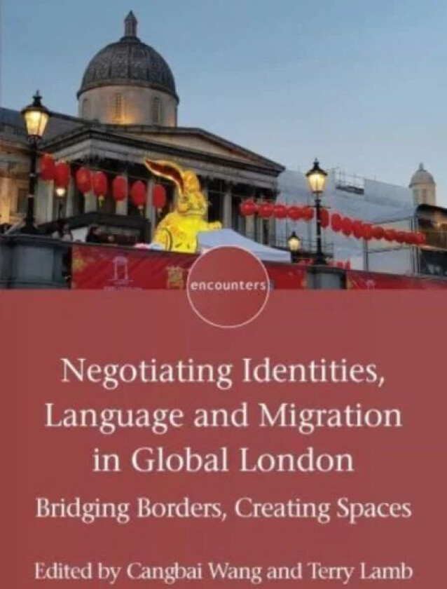 Negotiating Identities, Language and Migration in Global London