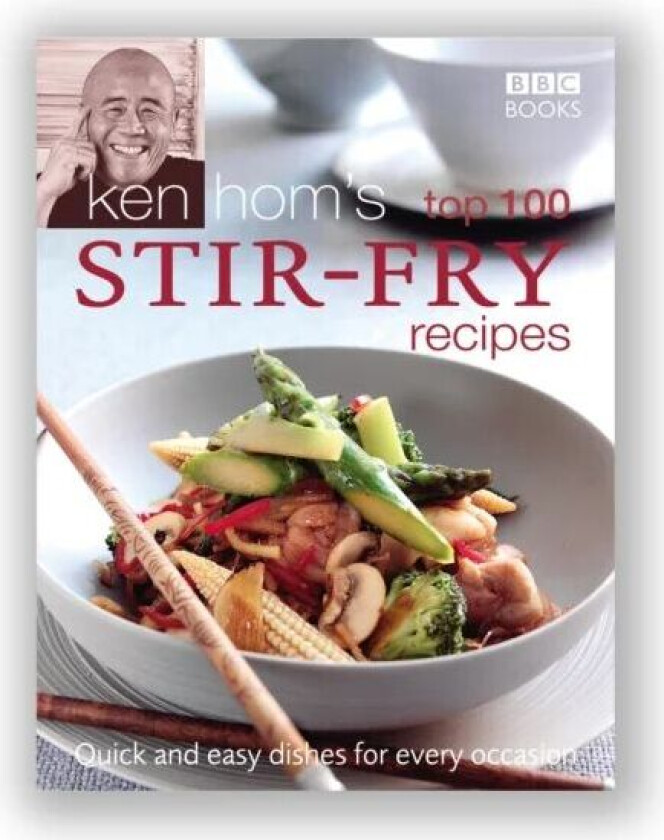 Ken Hom's Top 100 Stir Fry Recipes av Ken Hom