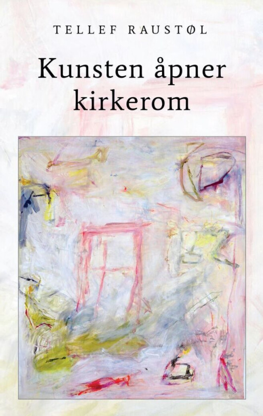 Kunsten åpner kirkerom av Tellef Raustøl