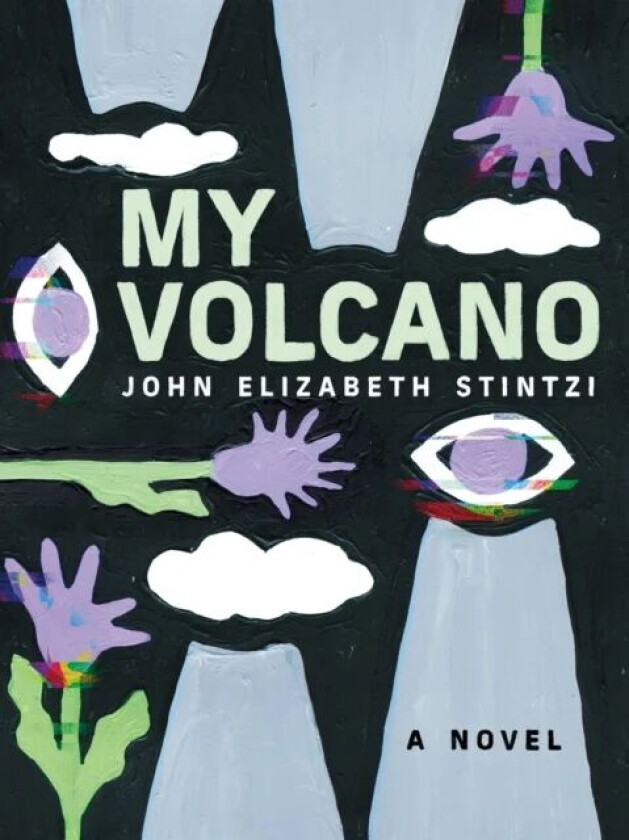 My Volcano av John Elizabeth Stintzi