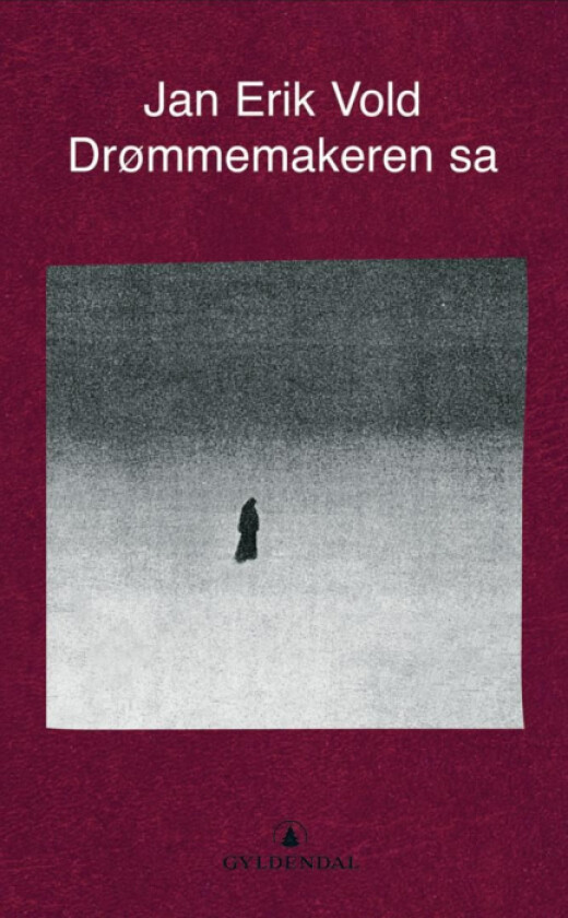Drømmemakeren sa = Der Träumemacher sagte av Jan Erik Vold