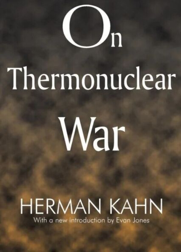 On Thermonuclear War av Herman Kahn, Evan Jones