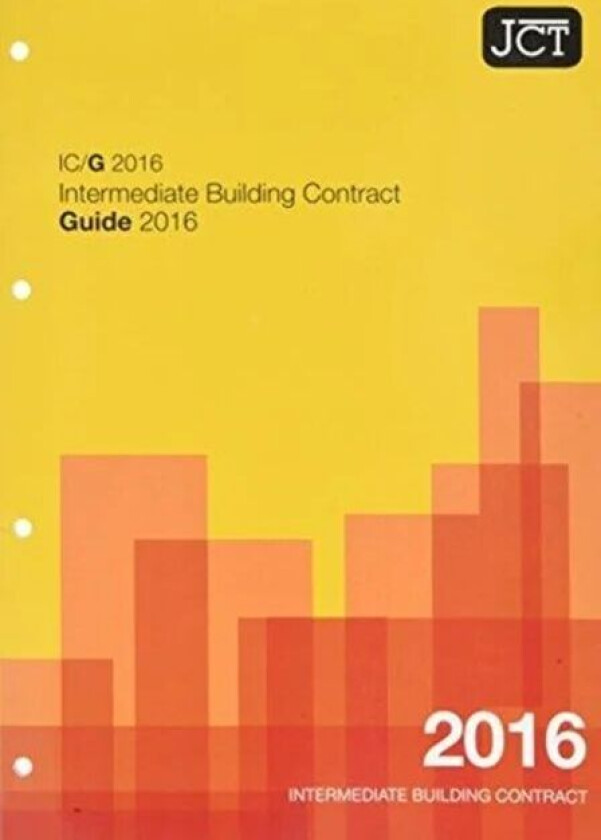 JCT: Intermediate Building Contract Guide 2016 (IC/G)