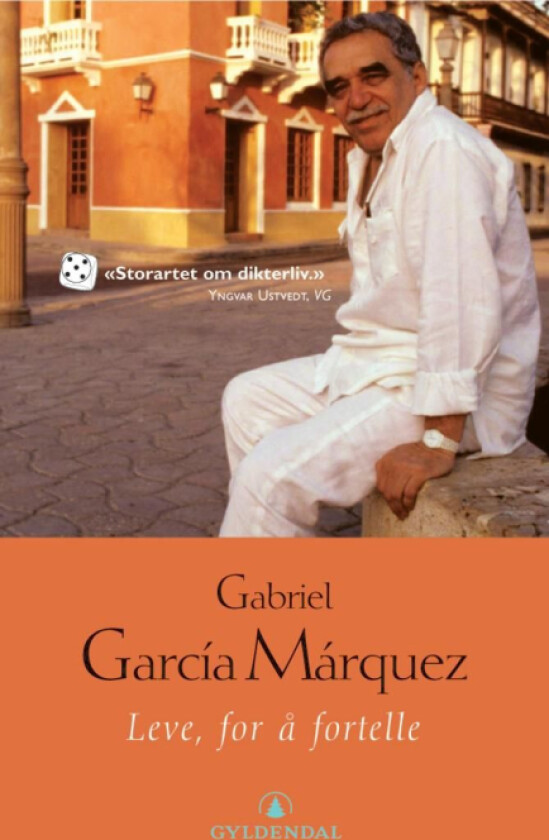 Leve, for å fortelle av Gabriel Garcia Marquez