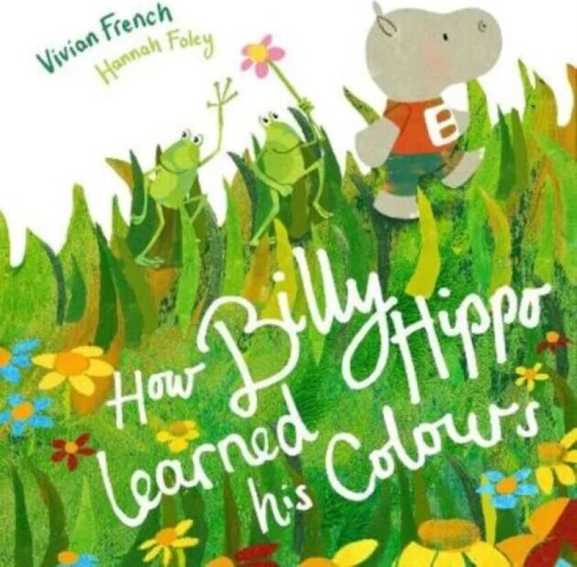 How Billy Hippo Learned His Colours av Vivian French