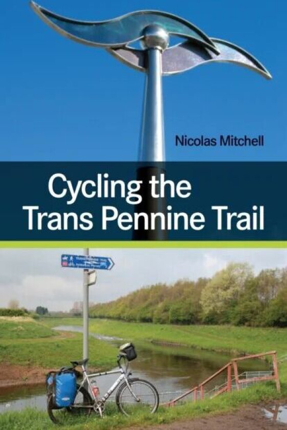 Cycling the Trans Pennine Trail av Nicolas Mitchell