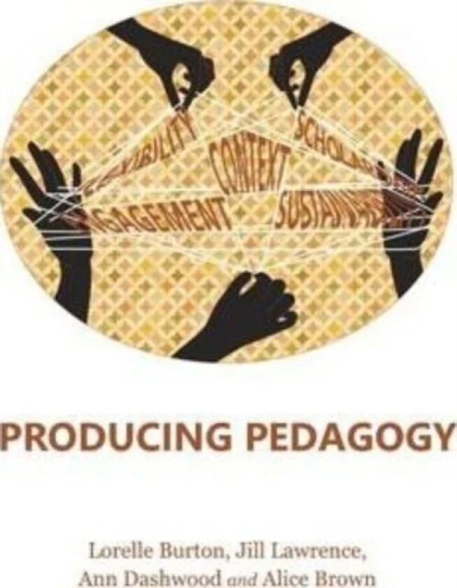 Producing Pedagogy av Lorelle Burton, Ann Dashwood, Jill Lawrence