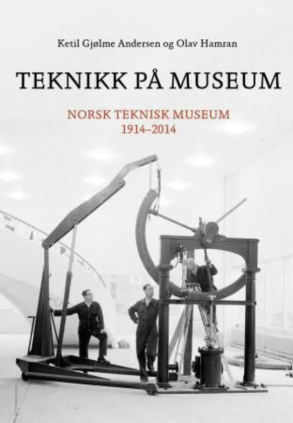 Teknikk på museum av Ketil Gjølme Andersen, Olav Hamran