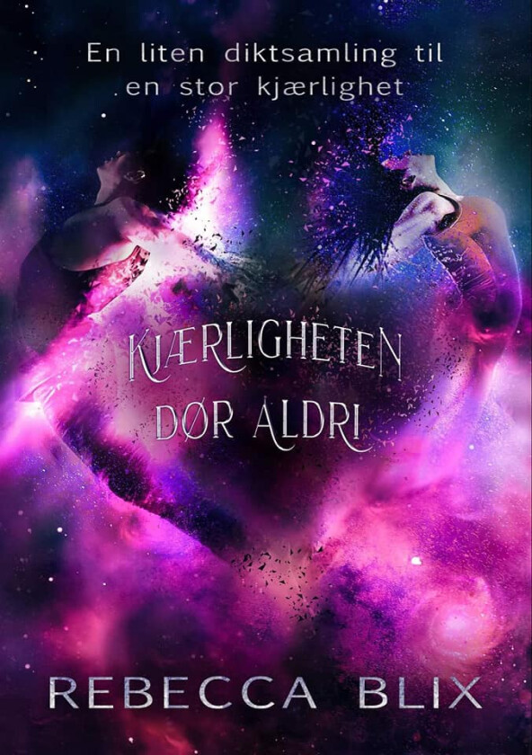 Kjærligheten dør aldri av Rebecca Blix